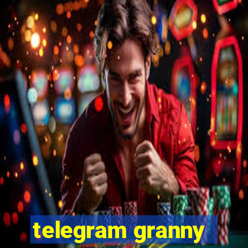 telegram granny